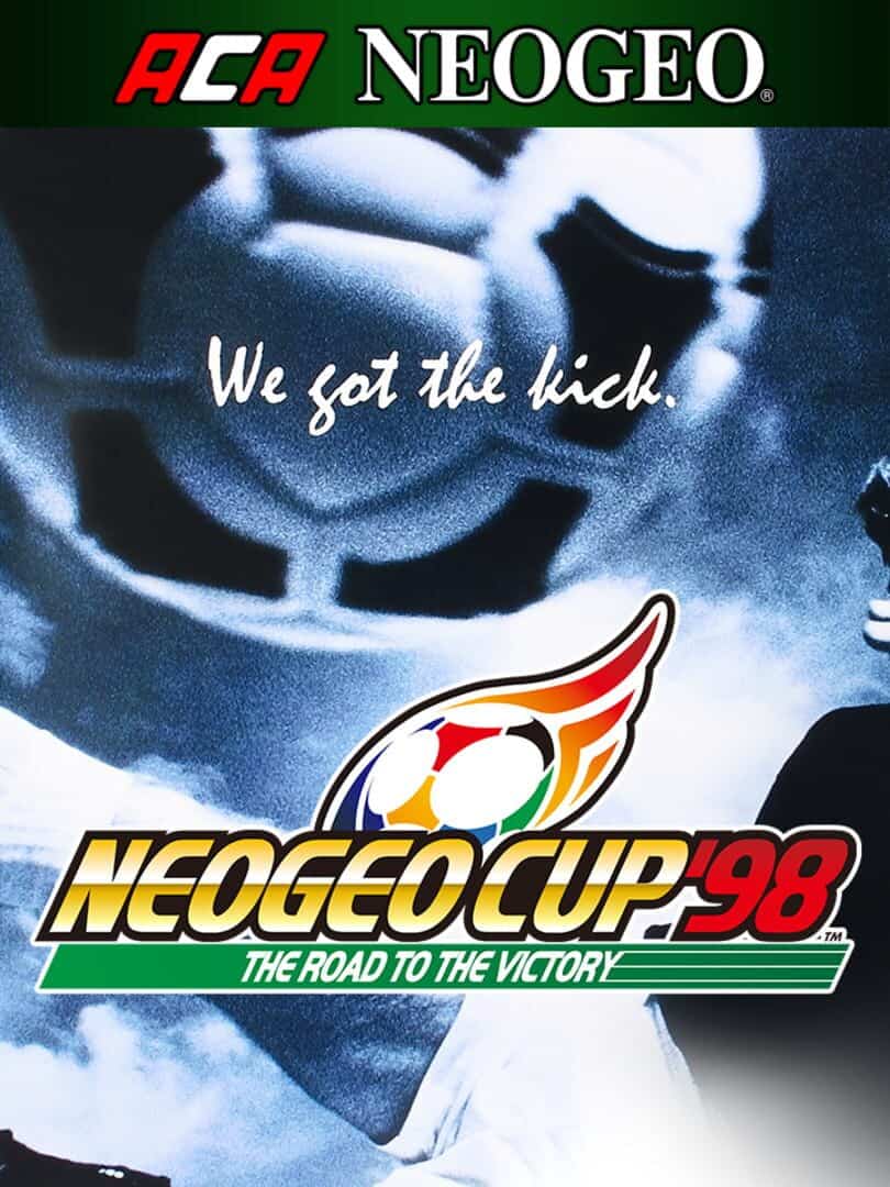 ACA NEOGEO NEO GEO CUP '98: THE ROAD TO THE VICTORY